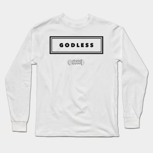 Godless Long Sleeve T-Shirt